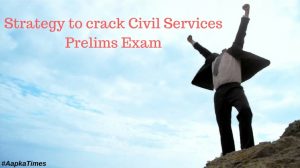 Strategy to crack Civil Services Prelims Exam