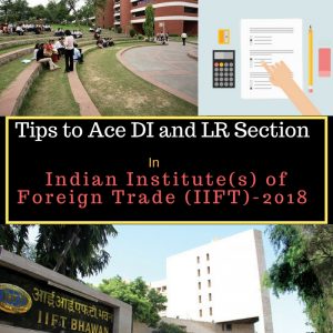 Tips to Ace DI and LR Section in IIFT 2018