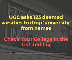 UGC asks 123 deemed varsities to drop ‘university’ from names;Here is the list