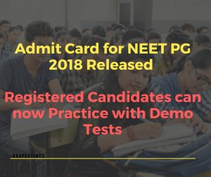 Admit Card for NEET PG 2018 Released – Registered Candidates can now Practice with Demo Tests