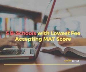 5 B-Schools with Lowest Fee Accepting MAT Score