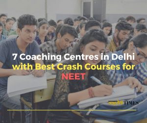 7 Coaching Centres in Delhi with Best Crash Courses for NEET