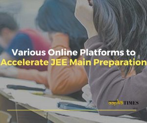 Various Online Platforms to Accelerate JEE Main Preparation