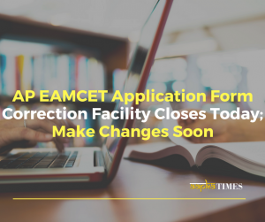 AP EAMCET Application Form Correction Facility Closes Today; Make Changes Soon