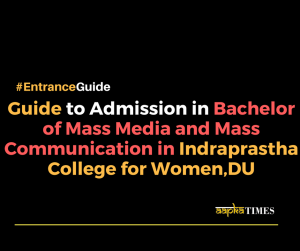 Guide to Admission in Bachelor of Mass Media and Mass Communication in Indraprastha College for Women,DU
