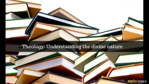 Theology: Understanding the divine nature