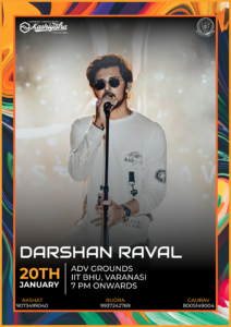 Kashiyatra 2023, the 40th edition of the annual socio-cultural festival of IIT (BHU) Varanasi ecstatically announces its First Pronite (20th January 2023) starring Darshan Raval.