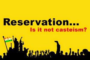 Reservation or Casteism