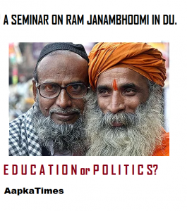RSS-VHP’s intention of creating a divisive atmosphere in DU by holding a seminar on Ram Janambhoomi.
