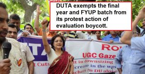 DUTA exempts the final year and FYUP batch from its protest action of evaluation boycott.