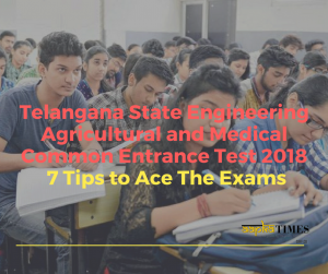 TS EAMCET 2018 : 7 Tips to Ace The Exams