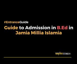 Guide to Admission in B.Ed in Jamia Millia Islamia