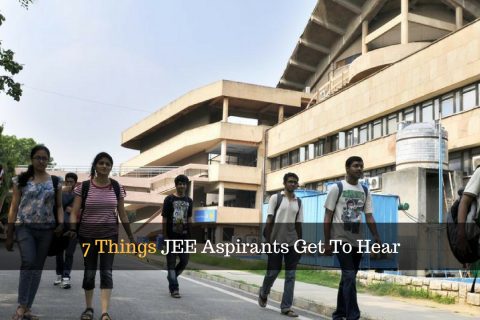 7 Things JEE Aspirants Get To Hear