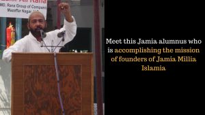 Meet this Jamia alumnus who is accomplishing the mission of founders of Jamia Millia Islamia