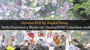 Opinion Poll by AapkaTimes: DU Students’ Union(DUSU) election-2018