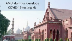 AMU alumnus develops COVID-19 testing kit